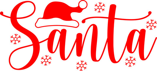 Santa christmas typography clip art design on plain white transparent isolated background for card, shirt, hoodie, sweatshirt, apparel, card, tag, mug, icon, poster or badge