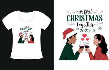 Our First Christmas Together Romantic 2025 Holiday Celebration t-shirt design