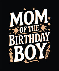 Naklejka premium Mom of the birthday boy Funny Mom Shirt