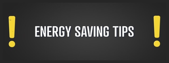 Energy Saving Tips.. A blackboard with white text. Illustration with grunge text style.