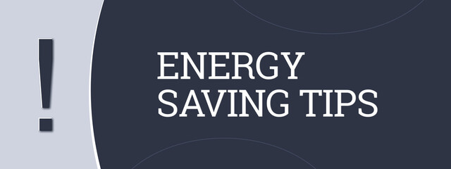 Energy Saving Tips.. A blue banner illustration with white text.