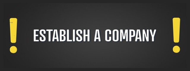 Establish a Company. A blackboard with white text. Illustration with grunge text style.