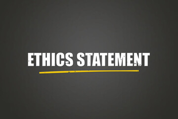 Ethics Statement. A blackboard with white text. Illustration with grunge text style.