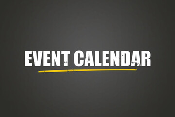 Obraz premium Event Calendar. A blackboard with white text. Illustration with grunge text style.