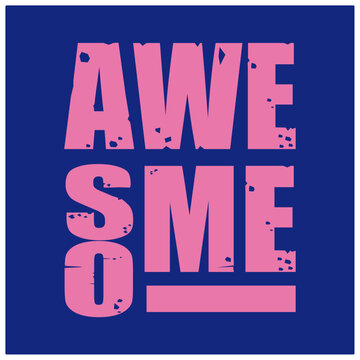 awesome Slogan graphic for t-shirt
