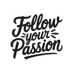 Follow your passion postcard positive quote design, motivation and inspiration phrase, Positive quotes, Design element for poster, card, banner, flyer.