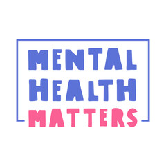 Mental health matters. Badge. Short phrase. Illustration on white background.