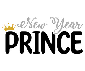 New Year Prince Svg,New Year,Queen,Hello 2025,Prince,Peace Love,New Year vibes,Happy New Year