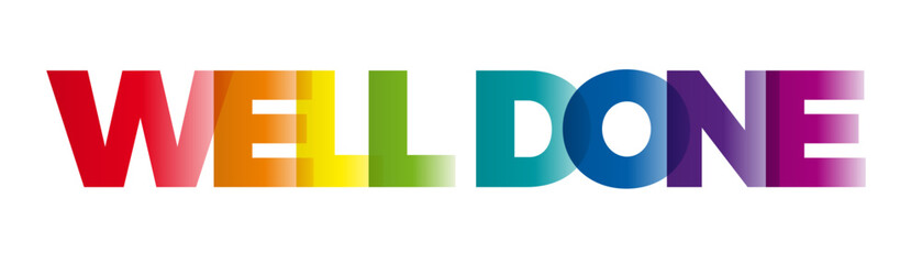 The word well done. Vector banner with the text colored rainbow.