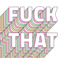 Png Fuck that layered message typography retro word