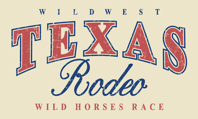  Wild West  Texas  Rodeo Wild horses Race slogan print with grunge effect for graphic tee t shirt or sweatshirt