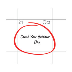 Obraz premium Count Your Buttons Day, October 21 - calendar date.