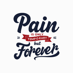 Pain is only temporary but victory is forever lettering motivational quote vector design