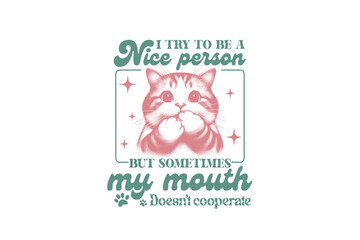 I try to be nice person, Sarcastic Animal Quotes PNG sublimation Design