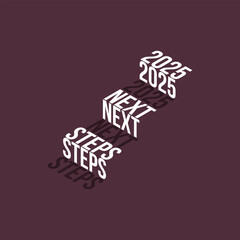 2025 next steps stairs Isometric stairs text effect isolated on brown background, Vector Illustration.