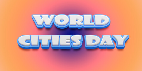 Happy World Cities Day Text Effect on blue background