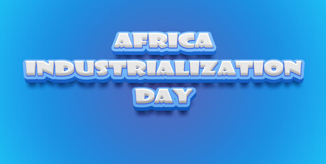 Happy Africa Industrialization Day Text Effect on blue background