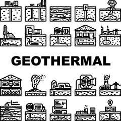 Obraz premium geothermal energy renewable heat icons set vector. earth power, sustainable resources, electricity technology, environment, efficiency geothermal energy renewable heat black contour illustrations