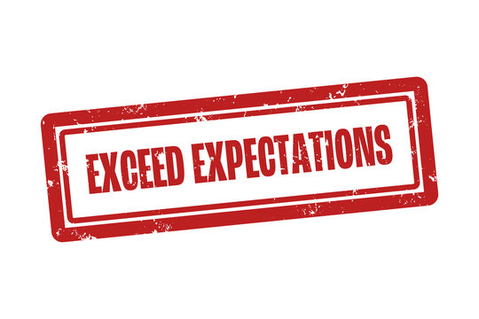 Exceed Expectations. A red stamp isolated on white background.