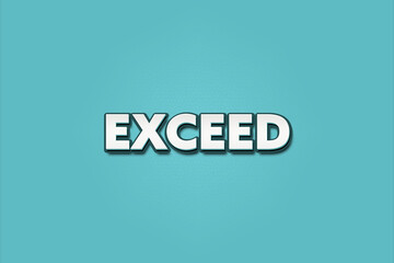 exceed. A Illustration with white text isolated on light green background.