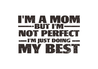 i_m a mom, but I_m not perfect. I_m just doing my best 3