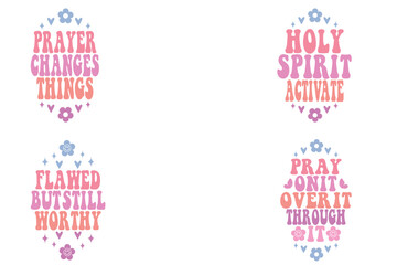 Prayer Changes Things, Holy Spirit Activate, Flawed but Still Worthy, Pray on It over It Through It retro designs