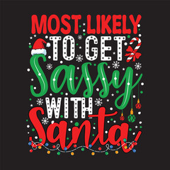 most likely to get sassy with Santa