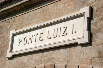 Close up of sign on bridge Ponte Dom Luis in Porto, Portugal