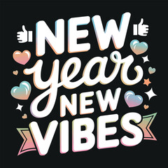 Obraz premium New Year, New Vibes - Typography T-Shirt Design for Fresh Starts