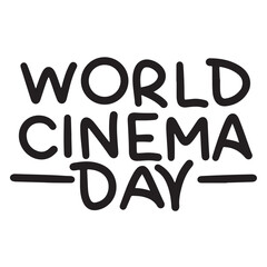 World cinema day text lettering. Hand drawn vector art.