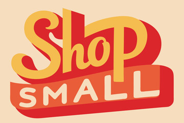 Retro style "shop small" text design for local business support promotion