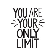 You are your only limit postcard positive quote design, motivation and inspiration phrase, Positive quotes, Design element for poster, card, banner, flyer.