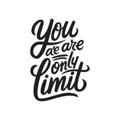 You are your only limit postcard positive quote design, motivation and inspiration phrase, Positive quotes, Design element for poster, card, banner, flyer.