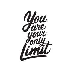 You are your only limit postcard positive quote design, motivation and inspiration phrase, Positive quotes, Design element for poster, card, banner, flyer.