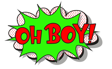 Comic lettering oh boy. Vector bright cartoon illustration in retro pop art style. Comic text sound effects. EPS 10.	