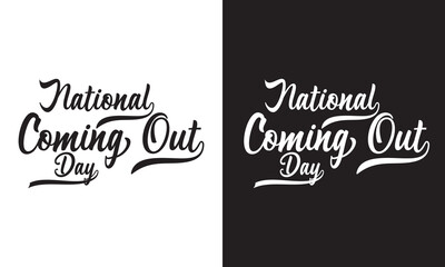 National Coming Out Day calligraphy hand lettering'  Annual holiday in USA on October 11. LGBT community concept. template for banner, typography poster, sticker, t-shirt.  Vector illustration .EPS 10