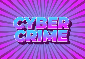 Cyber crime. Text effect in bold fonts with modern colors