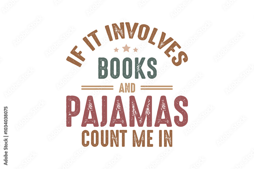 Wall mural if it involves books and pajamas count me in, reading book typography t shirt design