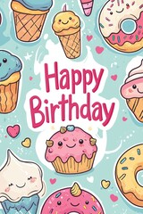 Colorful Kawaii Birthday Card with Adorable Cupcakes and Ice Cream Illustrations