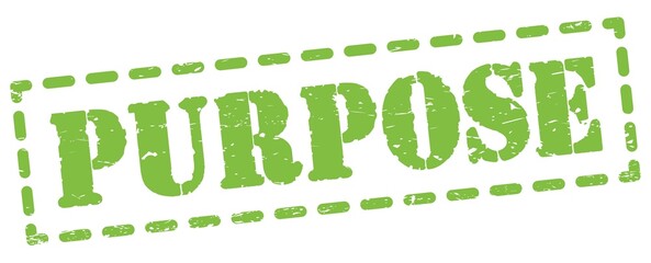 PURPOSE text written on green stamp sign.