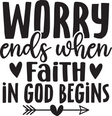 Worry Ends when Faith in God Begins