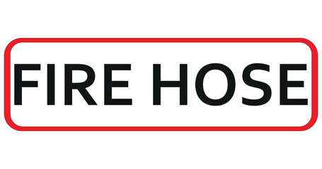 Fire hose sign and labels
