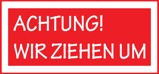  Achtung wir ziehen um, Attention! We're moving in german language