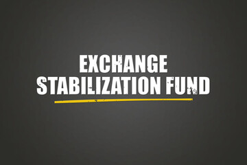 Obraz premium Exchange Stabilization Fund. A blackboard with white text. Illustration with grunge text style.