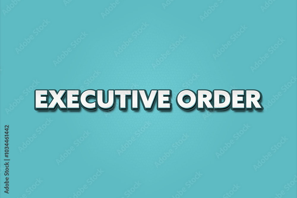 Wall mural executive order. a illustration with white text isolated on light green background.