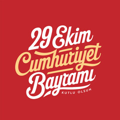 29 ekim Cumhuriyet Bayramı kutlu olsun, Republic Day Turkey. Translation: Custom typography design