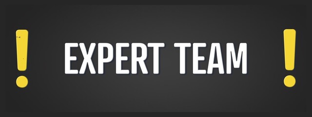 Expert Team. A blackboard with white text. Illustration with grunge text style.