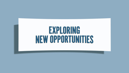 Exploring New Opportunities. A card isolated on blue background.