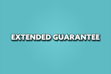Extended Guarantee. A Illustration with white text isolated on light green background.