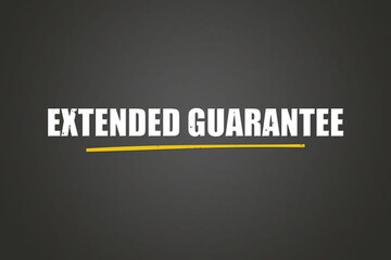 Extended Guarantee. A blackboard with white text. Illustration with grunge text style.